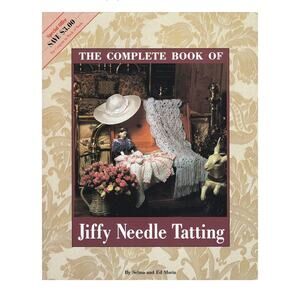 The Complete Book of Jiffy Needle Tatting (The Classic Collection)